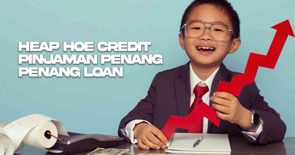 HEAP HOE Credit pinjaman penang penang loan social media